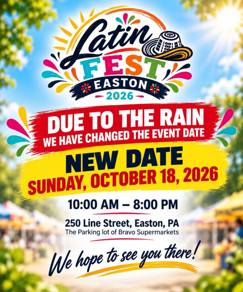 Latin Fest Easton PA 2026 event poster with new date October 18, 2026, due to rain, featuring colorful design and event details at Bravo Supermarkets parking lot.