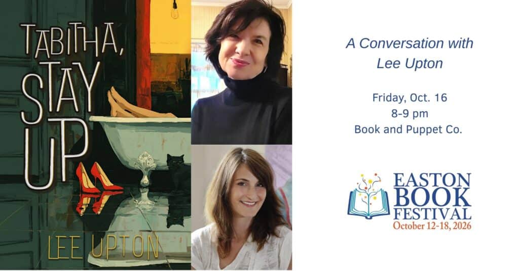 Promotional poster for 'A Conversation with Lee Upton' at Easton Book Festival, featuring images of Lee Upton and event details.