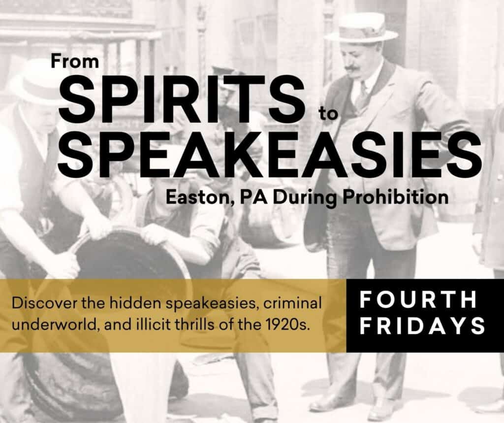 Historical black and white photo of men in 1920s attire during Prohibition in Easton, PA, with overlay text about speakeasies and underground criminal activity.